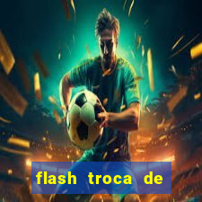 flash troca de corpo parte 2